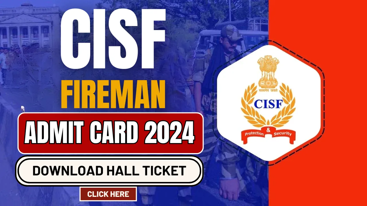 CISF Fireman Admit Card 2024
